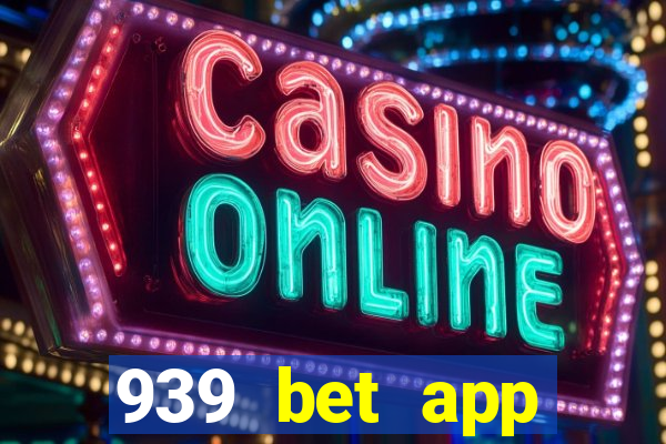 939 bet app download apk